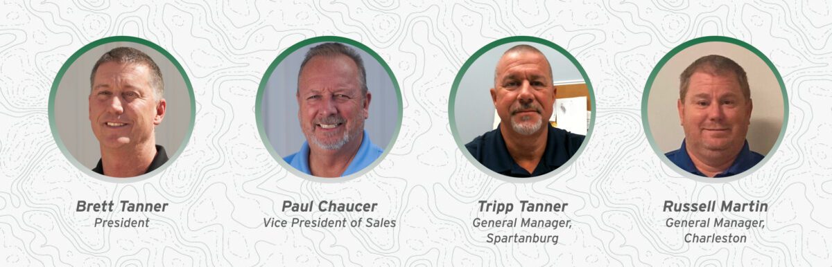 Headshots of Brett Tanner (President), Paul Chaucer (Vice President of Sales), Tripp Tanner (GM, Spartanburg), and Russel Martin (GM, Charleston)